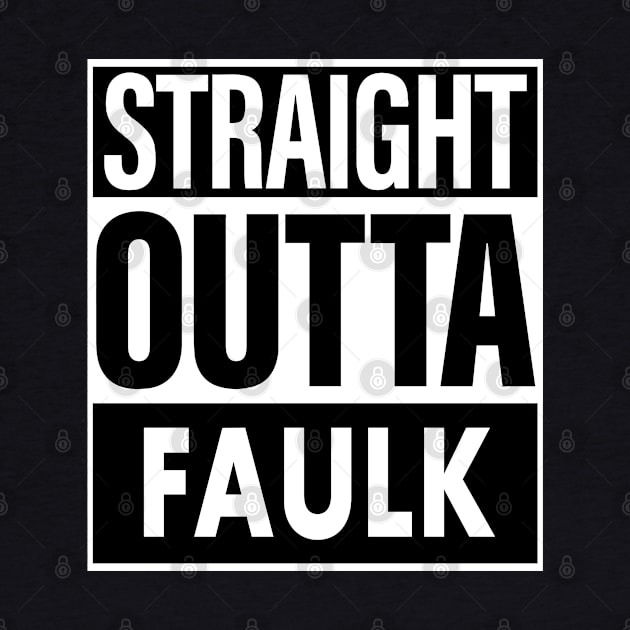 Faulk Name Straight Outta Faulk by ThanhNga